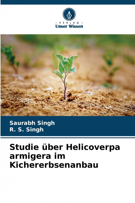 STUDIE UBER HELICOVERPA ARMIGERA IM KICHERERBSENANBAU
