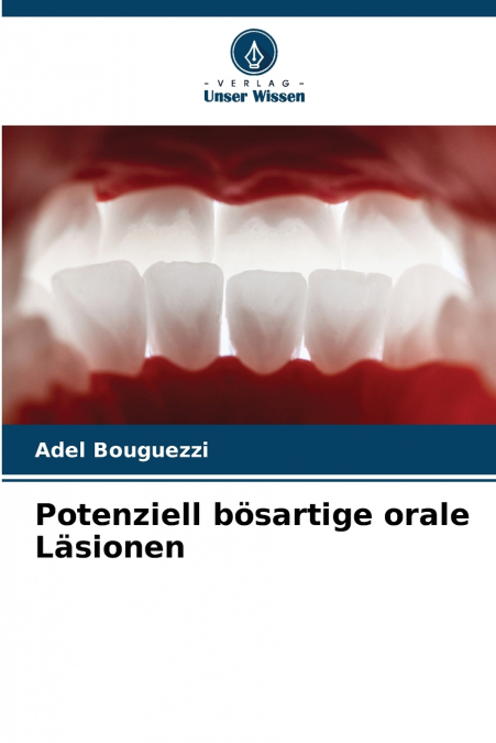 POTENZIELL BOSARTIGE ORALE LASIONEN