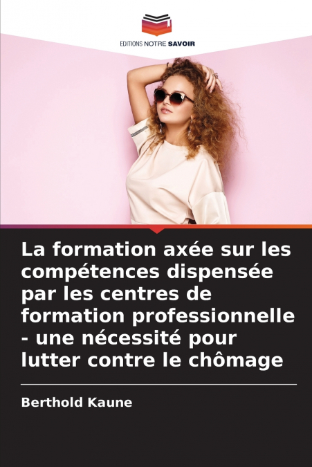 LA FORMATION AXEE SUR LES COMPETENCES DISPENSEE PAR LES CENT