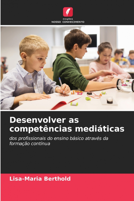 DESENVOLVER AS COMPETENCIAS MEDIATICAS