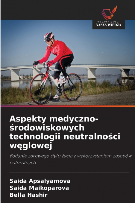 ASPEKTY MEDYCZNO-?RODOWISKOWYCH TECHNOLOGII NEUTRALNO?CI W?G