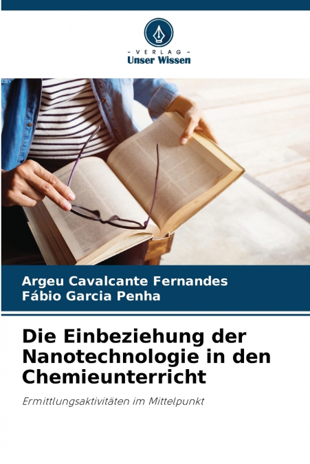 DIE EINBEZIEHUNG DER NANOTECHNOLOGIE IN DEN CHEMIEUNTERRICHT