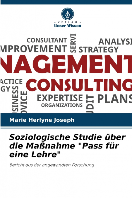 SOZIOLOGISCHE STUDIE UBER DIE MA�NAHME 'PASS FUR EINE LEHRE'