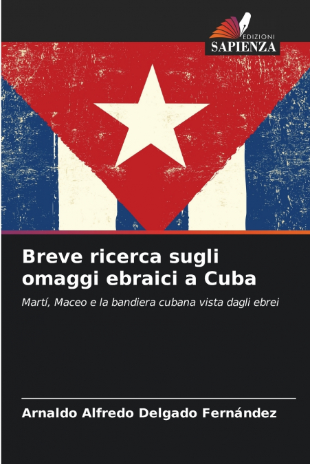 DES HOMMAGES INCONNUS. MARTI, MACEO ET LE DRAPEAU CUBAIN