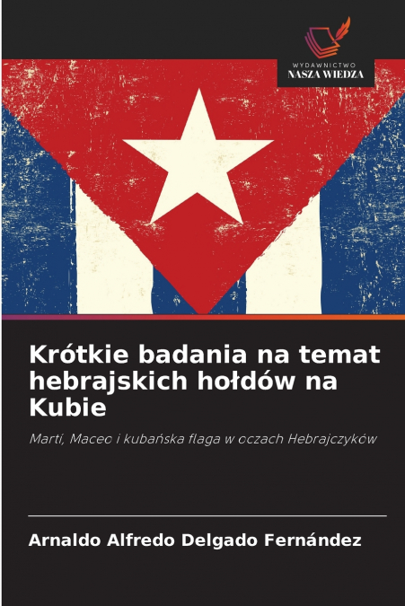 DES HOMMAGES INCONNUS. MARTI, MACEO ET LE DRAPEAU CUBAIN