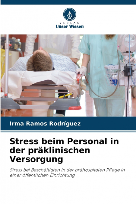 STRESS BEIM PERSONAL IN DER PRAKLINISCHEN VERSORGUNG