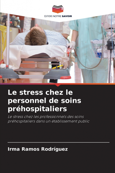LE STRESS CHEZ LE PERSONNEL DE SOINS PREHOSPITALIERS