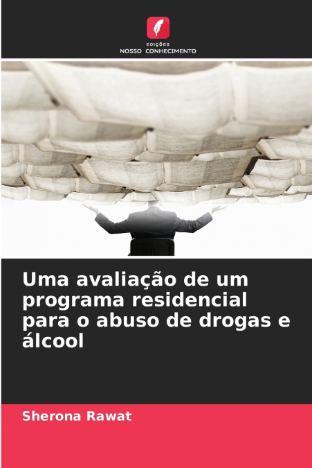 UMA AVALIA�AO DE UM PROGRAMA RESIDENCIAL PARA O ABUSO DE DRO