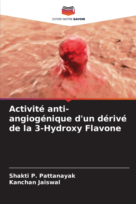ACTIVITE ANTI-ANGIOGENIQUE D?UN DERIVE DE LA 3-HYDROXY FLAVO