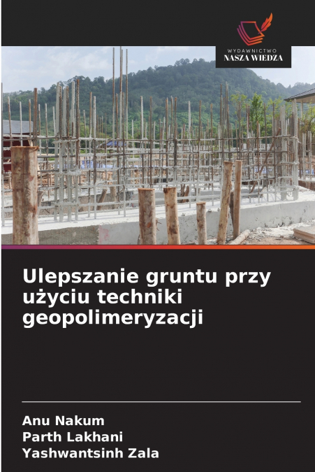 ULEPSZANIE GRUNTU PRZY U?YCIU TECHNIKI GEOPOLIMERYZACJI