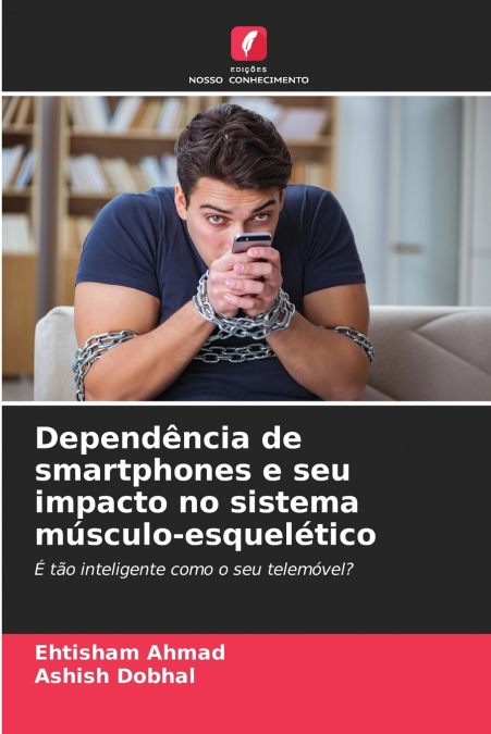 DEPENDENCIA DE SMARTPHONES E SEU IMPACTO NO SISTEMA MUSCULO-