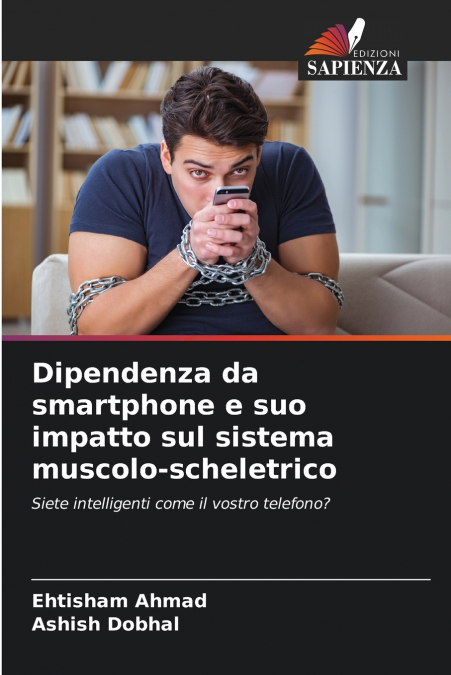 DIPENDENZA DA SMARTPHONE E SUO IMPATTO SUL SISTEMA MUSCOLO-S