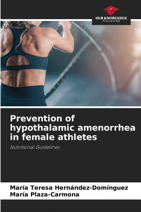 PREVENTION OF HYPOTHALAMIC AMENORRHEA IN FEMALE ATHLETES