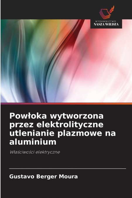 POW?OKA WYTWORZONA PRZEZ ELEKTROLITYCZNE UTLENIANIE PLAZMOWE