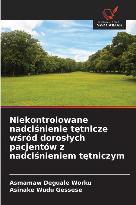 NIEKONTROLOWANE NADCI?NIENIE T?TNICZE W?ROD DOROS?YCH PACJEN