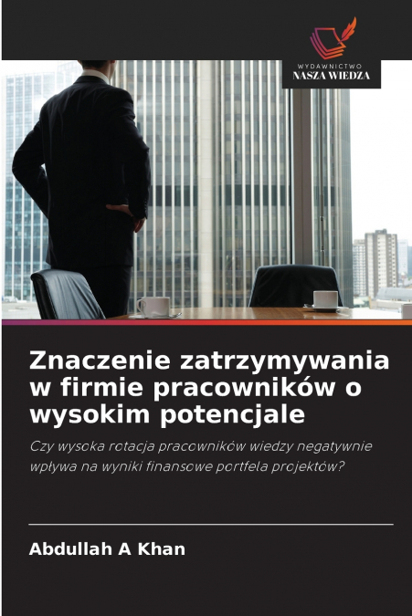 ZNACZENIE ZATRZYMYWANIA W FIRMIE PRACOWNIKOW O WYSOKIM POTEN