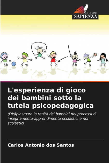 L?ESPERIENZA DI GIOCO DEI BAMBINI SOTTO LA TUTELA PSICOPEDAG