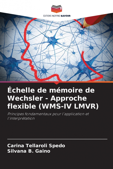 ECHELLE DE MEMOIRE DE WECHSLER - APPROCHE FLEXIBLE (WMS-IV L