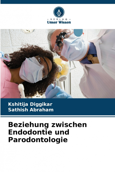 BEZIEHUNG ZWISCHEN ENDODONTIE UND PARODONTOLOGIE