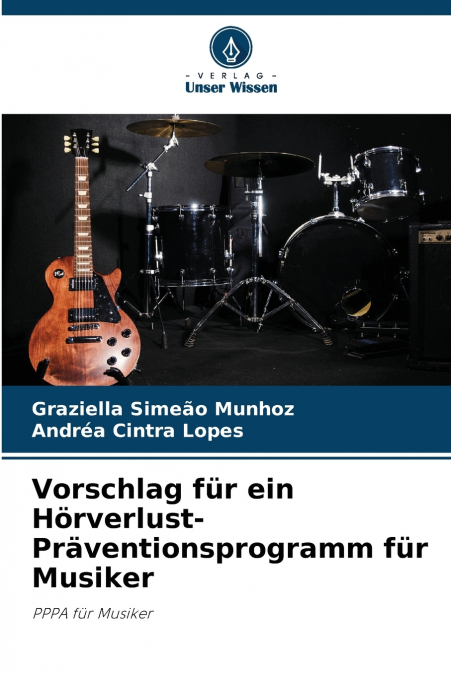 VORSCHLAG FUR EIN HORVERLUST-PRAVENTIONSPROGRAMM FUR MUSIKER