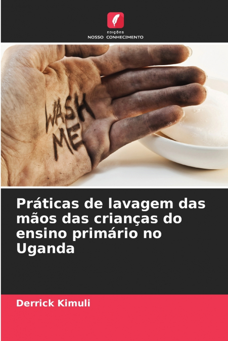 PRATICAS DE LAVAGEM DAS MAOS DAS CRIAN�AS DO ENSINO PRIMARIO