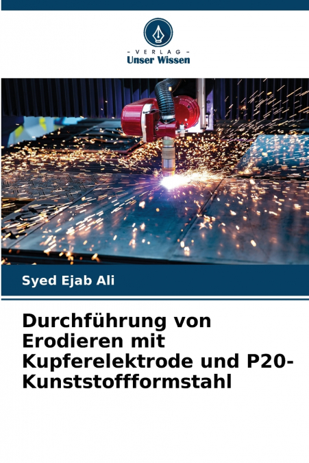 DURCHFUHRUNG VON ERODIEREN MIT KUPFERELEKTRODE UND P20-KUNST