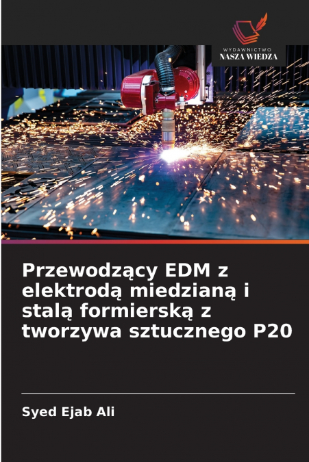PRZEWODZ?CY EDM Z ELEKTROD? MIEDZIAN? I STAL? FORMIERSK? Z T
