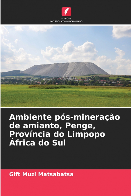 AMBIENTE POS-MINERA�AO DE AMIANTO, PENGE, PROVINCIA DO LIMPO