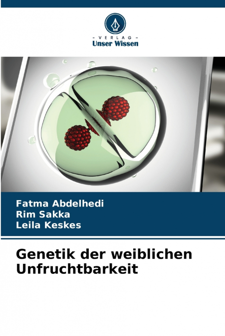 GENETIK DER WEIBLICHEN UNFRUCHTBARKEIT