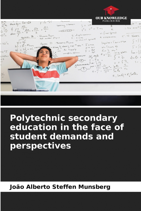 POLYTECHNIC SECONDARY EDUCATION IN THE FACE OF STUDENT DEMAN