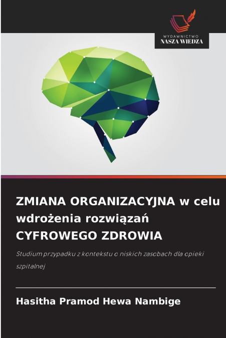 ZMIANA ORGANIZACYJNA W CELU WDRO?ENIA ROZWI?ZA? CYFROWEGO ZD