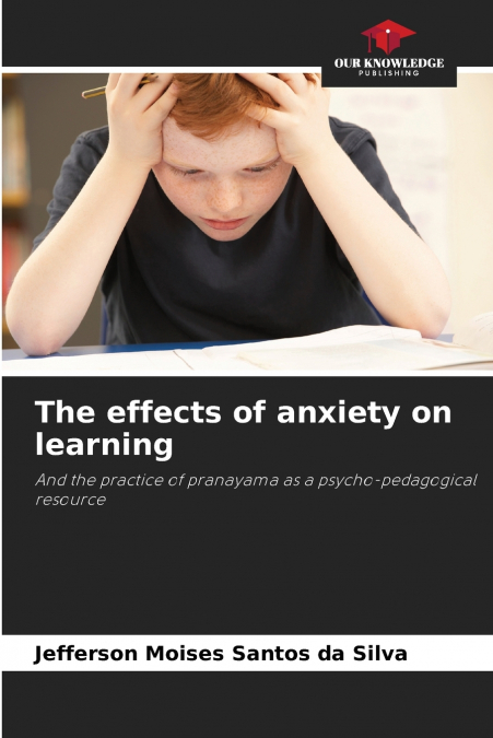 THE EFFECTS OF ANXIETY ON LEARNING