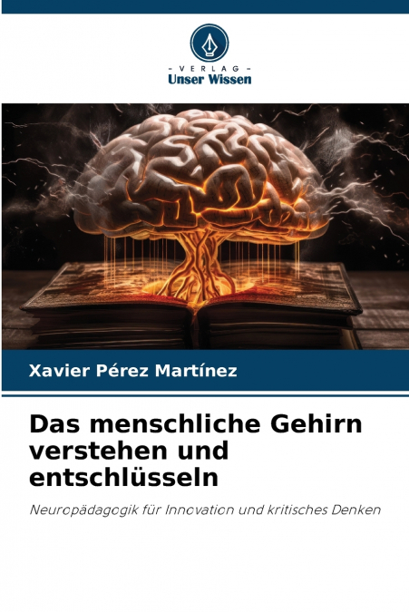 DAS MENSCHLICHE GEHIRN VERSTEHEN UND ENTSCHLUSSELN