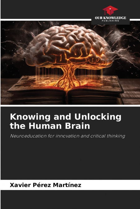 KNOWING AND UNLOCKING THE HUMAN BRAIN