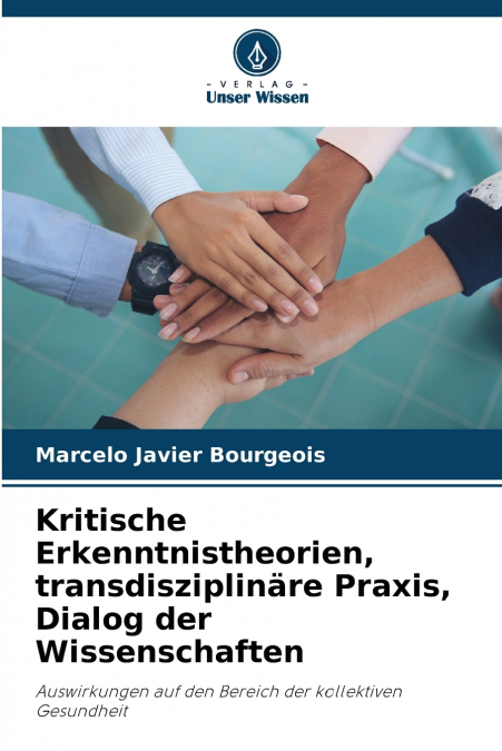 KRITISCHE ERKENNTNISTHEORIEN, TRANSDISZIPLINARE PRAXIS, DIAL