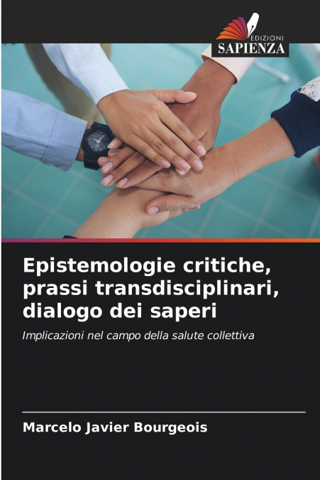 EPISTEMOLOGIE CRITICHE, PRASSI TRANSDISCIPLINARI, DIALOGO DE