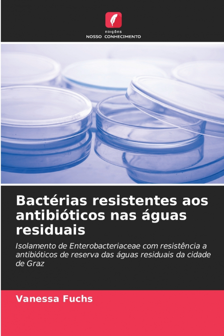 BACTERIAS RESISTENTES AOS ANTIBIOTICOS NAS AGUAS RESIDUAIS