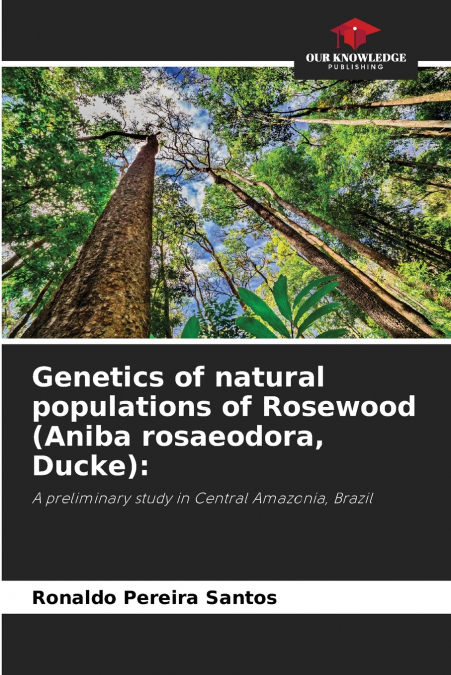 GENETICS OF NATURAL POPULATIONS OF ROSEWOOD (ANIBA ROSAEODOR