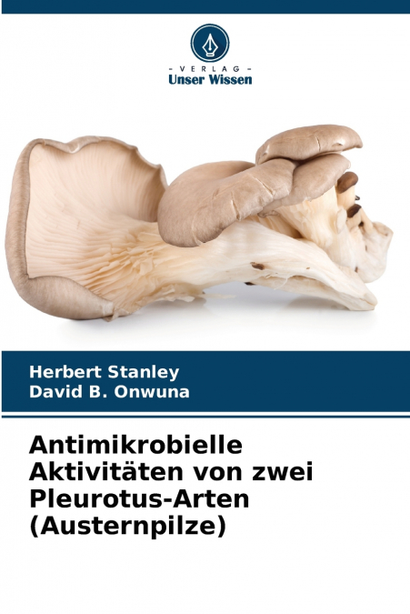 ANTIMIKROBIELLE AKTIVITATEN VON ZWEI PLEUROTUS-ARTEN (AUSTER