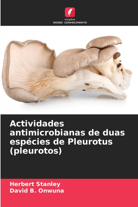 ACTIVIDADES ANTIMICROBIANAS DE DUAS ESPECIES DE PLEUROTUS (P