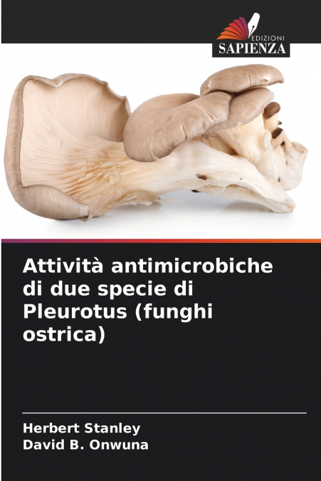 ATTIVITA ANTIMICROBICHE DI DUE SPECIE DI PLEUROTUS (FUNGHI O