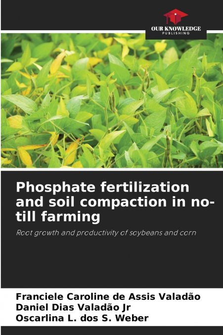 PHOSPHATE FERTILIZATION AND SOIL COMPACTION IN NO-TILL FARMI