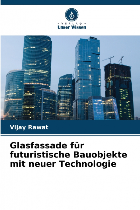 GLASFASSADE FUR FUTURISTISCHE BAUOBJEKTE MIT NEUER TECHNOLOG
