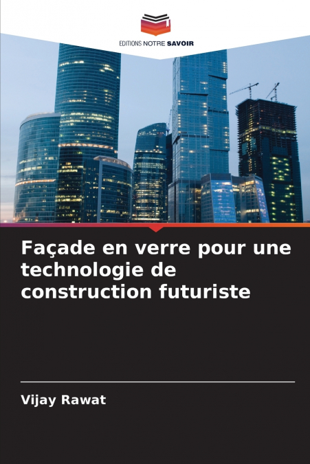 FA�ADE EN VERRE POUR UNE TECHNOLOGIE DE CONSTRUCTION FUTURIS