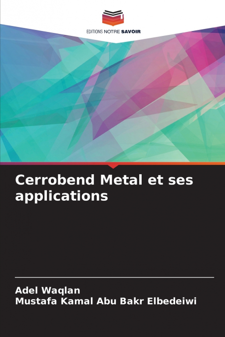 CERROBEND METAL ET SES APPLICATIONS