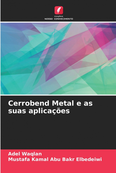 CERROBEND METAL E AS SUAS APLICA�OES