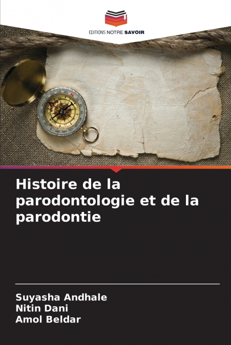 HISTOIRE DE LA PARODONTOLOGIE ET DE LA PARODONTIE