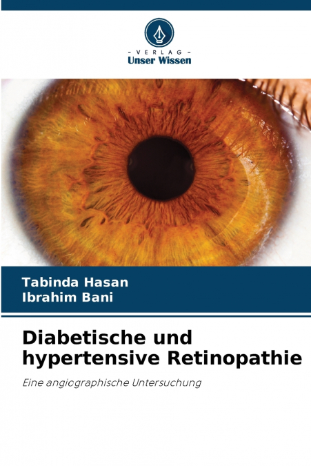 DIABETISCHE UND HYPERTENSIVE RETINOPATHIE
