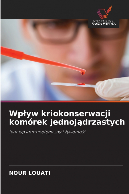 WP?YW KRIOKONSERWACJI KOMOREK JEDNOJ?DRZASTYCH