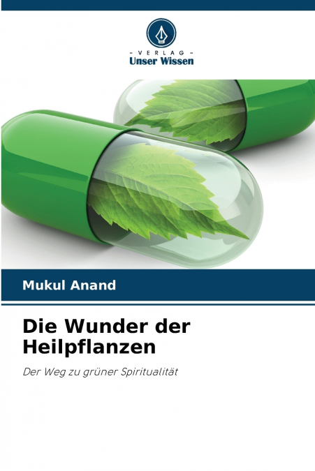 DIE WUNDER DER HEILPFLANZEN